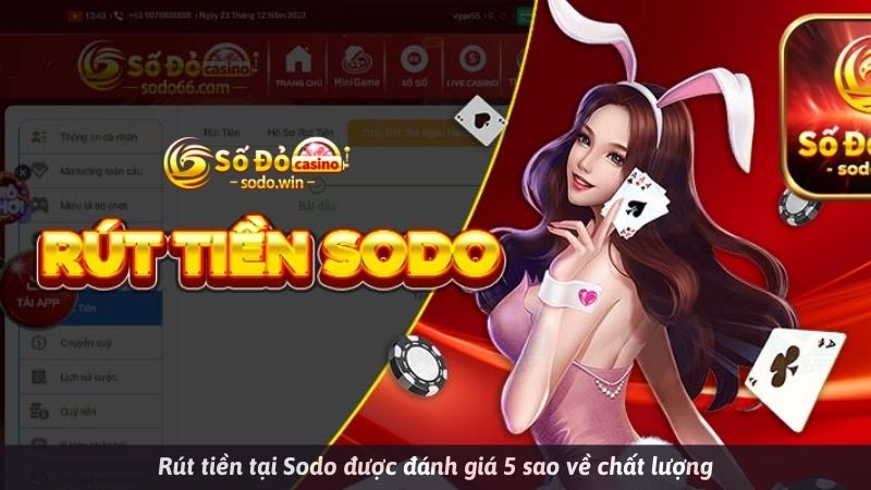 Rút tiền tại Sodo được đánh giá 5 sao về chất lượng